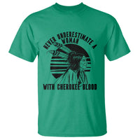 Never Underestimate A Woman With Cherokee Blood T Shirt Native American Heritage Gift