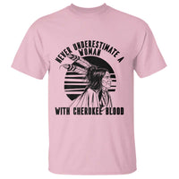 Never Underestimate A Woman With Cherokee Blood T Shirt Native American Heritage Gift