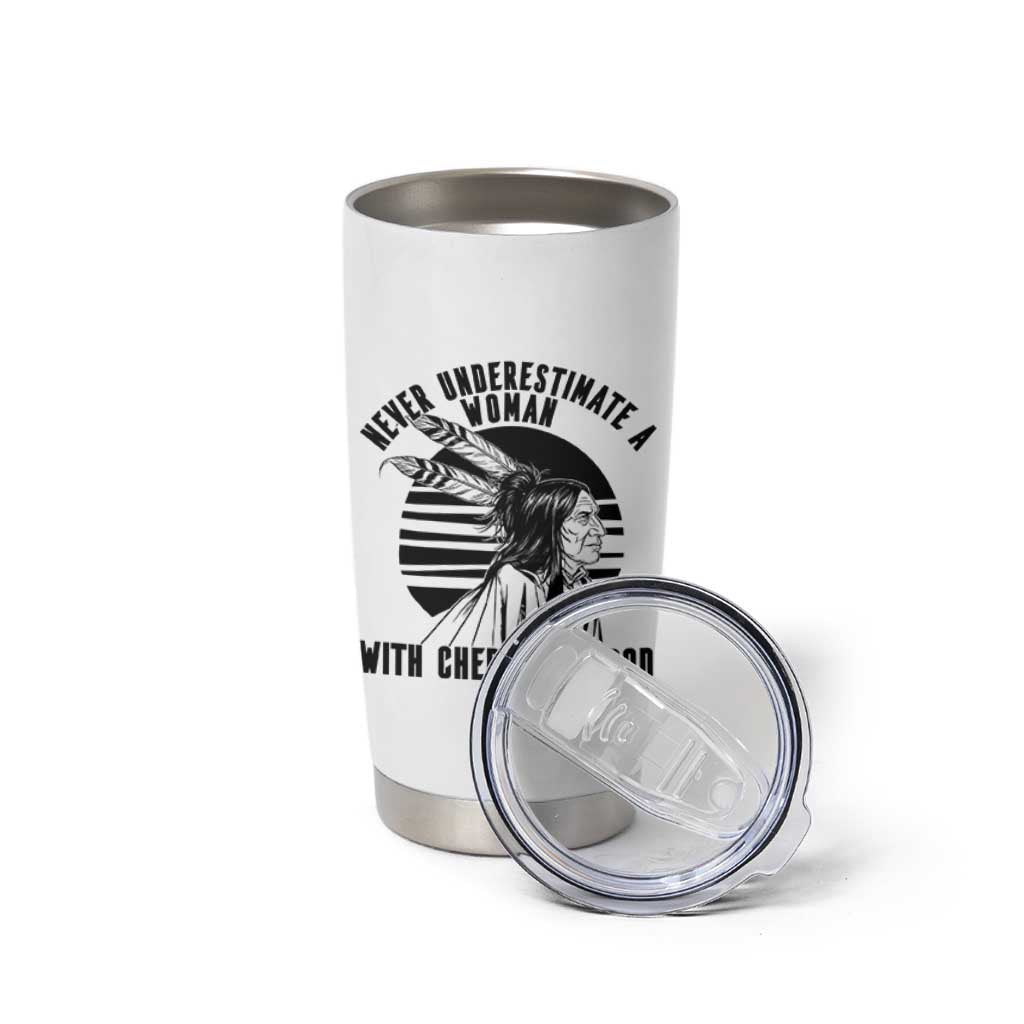 Never Underestimate A Woman With Cherokee Blood Tumbler Cup Native American Heritage Gift