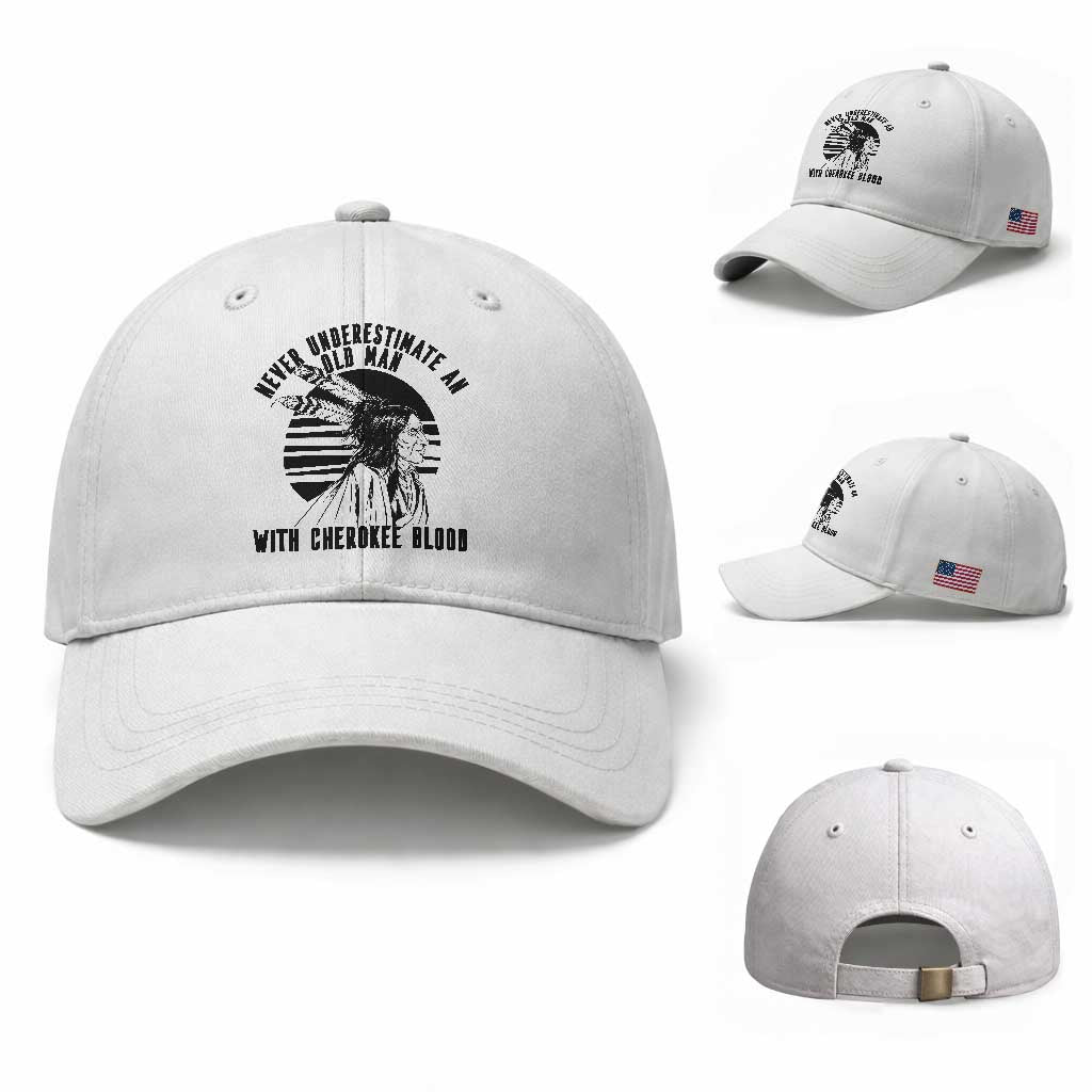 Never Underestimate An Old Man With Cherokee Blood Baseball Cap Native American Heritage Gift