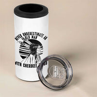 Never Underestimate An Old Man With Cherokee Blood 4 in 1 Can Cooler Tumbler Native American Heritage Gift