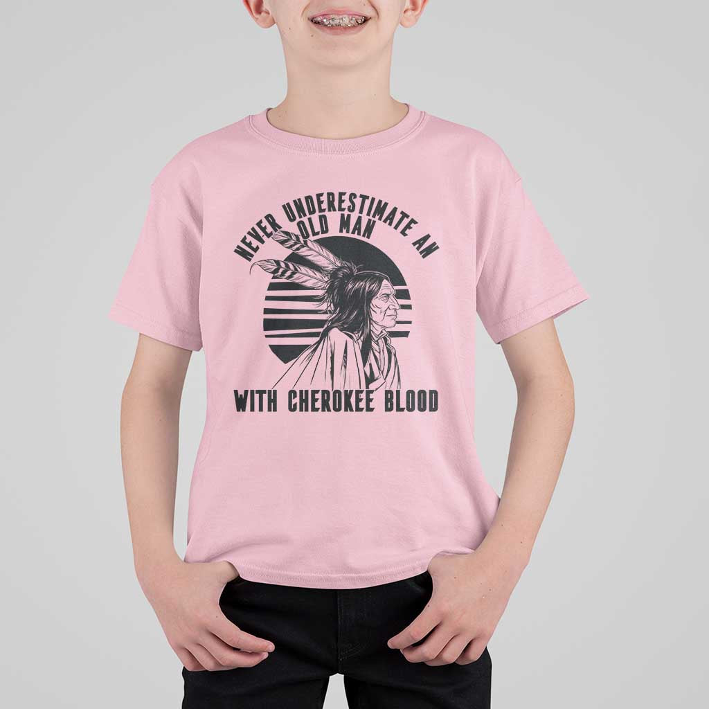 Never Underestimate An Old Man With Cherokee Blood T Shirt For Kid Native American Heritage Gift