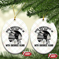Never Underestimate An Old Man With Cherokee Blood Ceramic Ornament Native American Heritage Gift