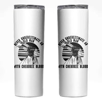 Never Underestimate An Old Man With Cherokee Blood Skinny Tumbler Native American Heritage Gift