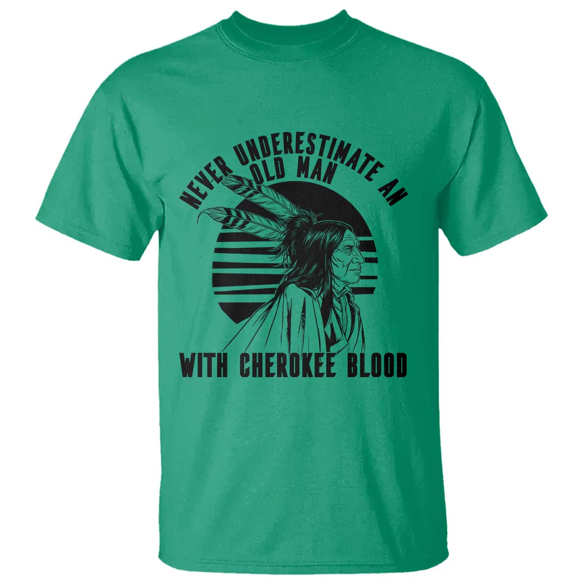 Never Underestimate An Old Man With Cherokee Blood T Shirt Native American Heritage Gift