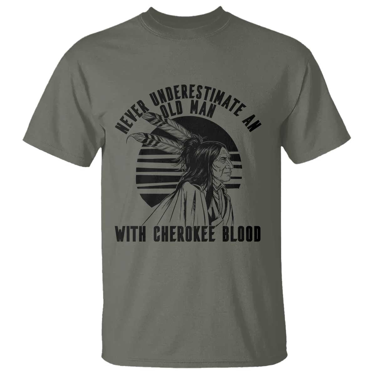 Never Underestimate An Old Man With Cherokee Blood T Shirt Native American Heritage Gift