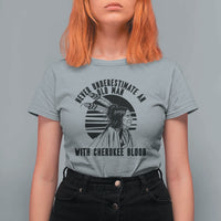 Never Underestimate An Old Man With Cherokee Blood T Shirt For Women Native American Heritage Gift