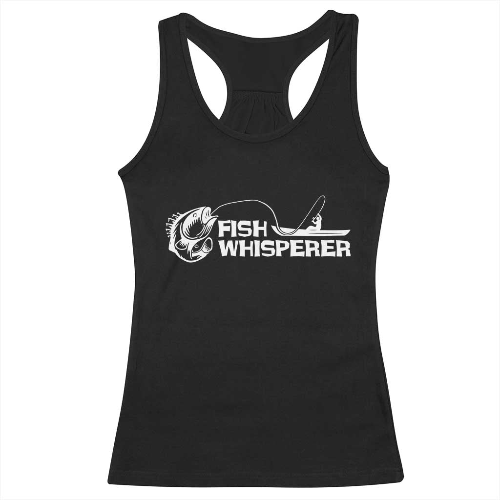 The Fish Whisperer Racerback Tank Top Funny Fishing Gift - Wonder Print Shop