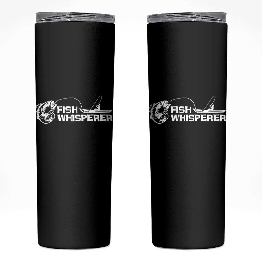 The Fish Whisperer Skinny Tumbler Funny Fishing Gift