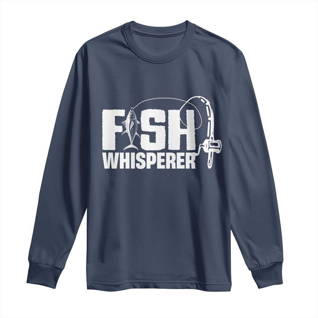 The Fish Whisperer Long Sleeve Shirt Fish Lover Humor - Wonder Print Shop
