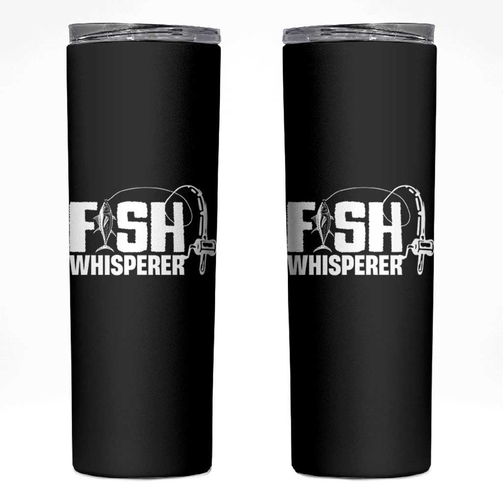 The Fish Whisperer Skinny Tumbler Fish Lover Humor