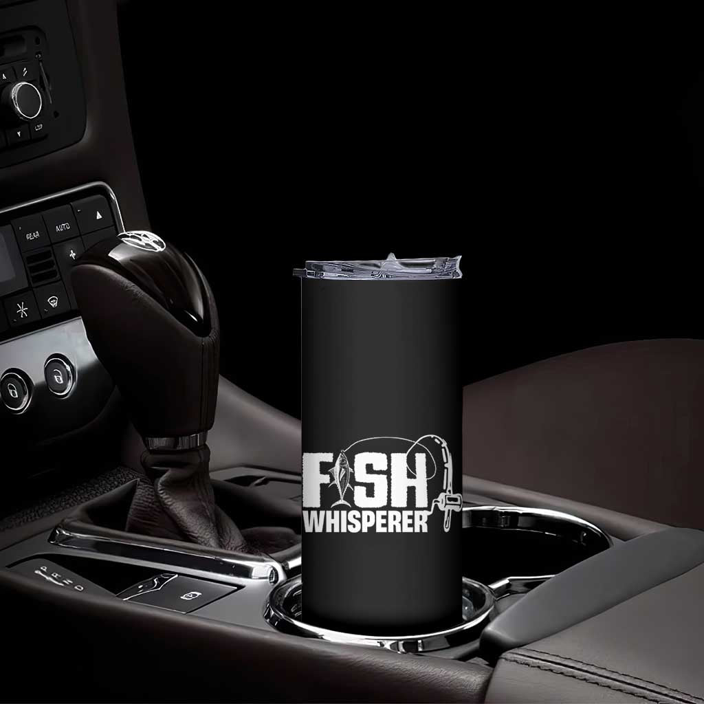 The Fish Whisperer Skinny Tumbler Fish Lover Humor