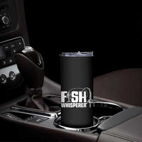 The Fish Whisperer Skinny Tumbler Fish Lover Humor