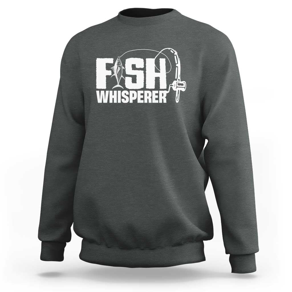 The Fish Whisperer Sweatshirt Fish Lover Humor - Wonder Print Shop