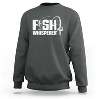 The Fish Whisperer Sweatshirt Fish Lover Humor - Wonder Print Shop