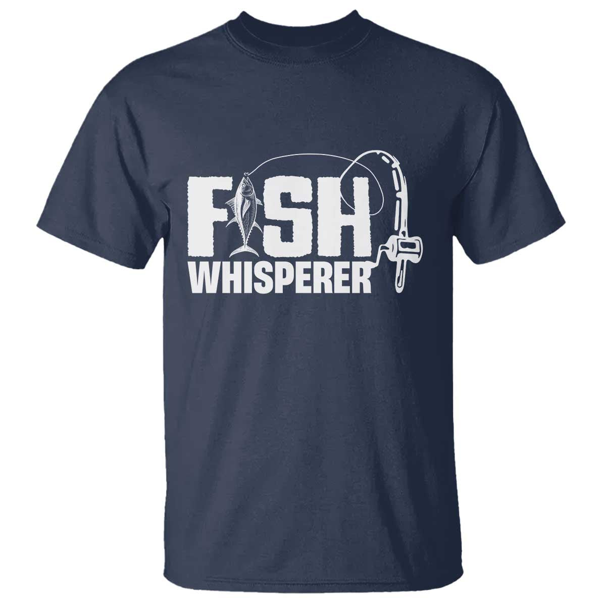 The Fish Whisperer T Shirt Fish Lover Humor - Wonder Print Shop