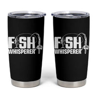 The Fish Whisperer Tumbler Cup Fish Lover Humor