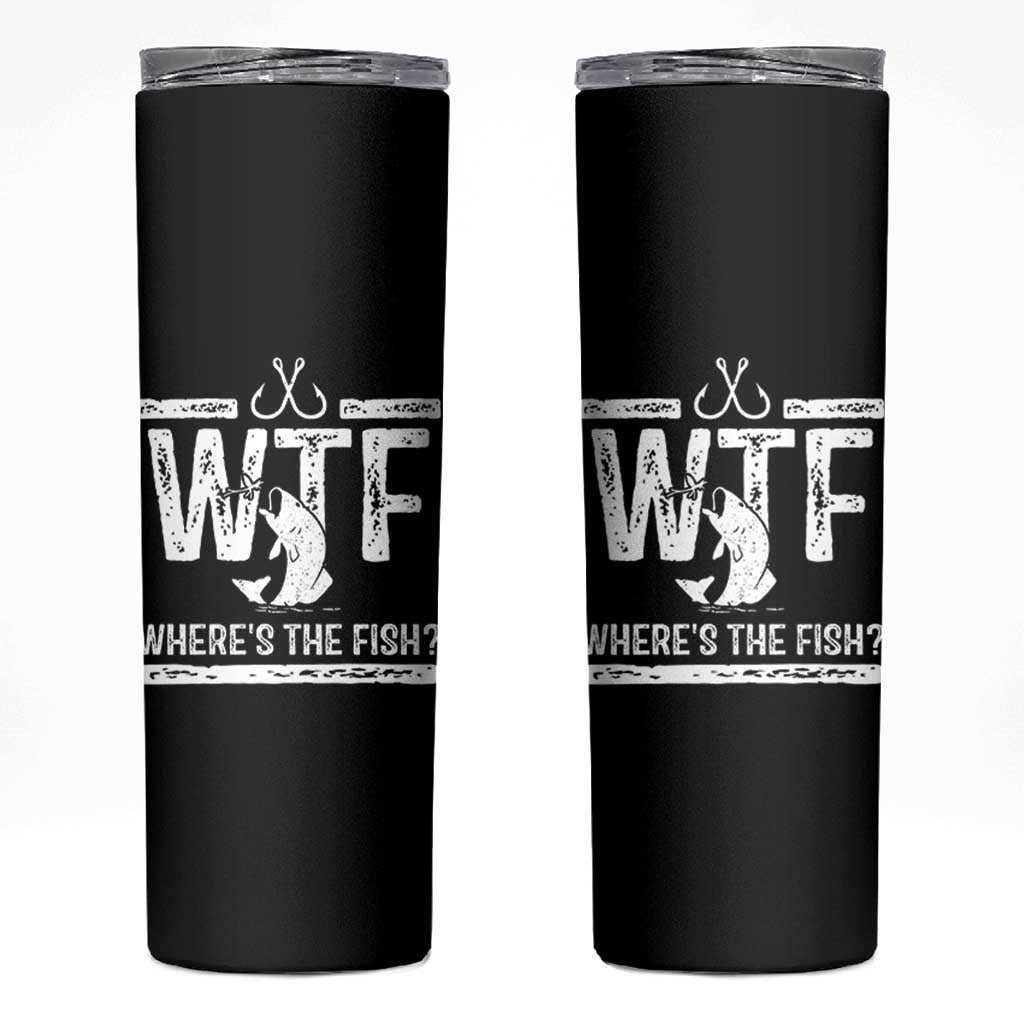 Where Is The Fish Skinny Tumbler Funny WTF Fishing Gift