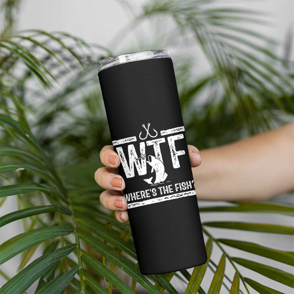 Where Is The Fish Skinny Tumbler Funny WTF Fishing Gift