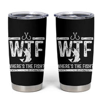 Where Is The Fish Tumbler Cup Funny WTF Fishing Gift