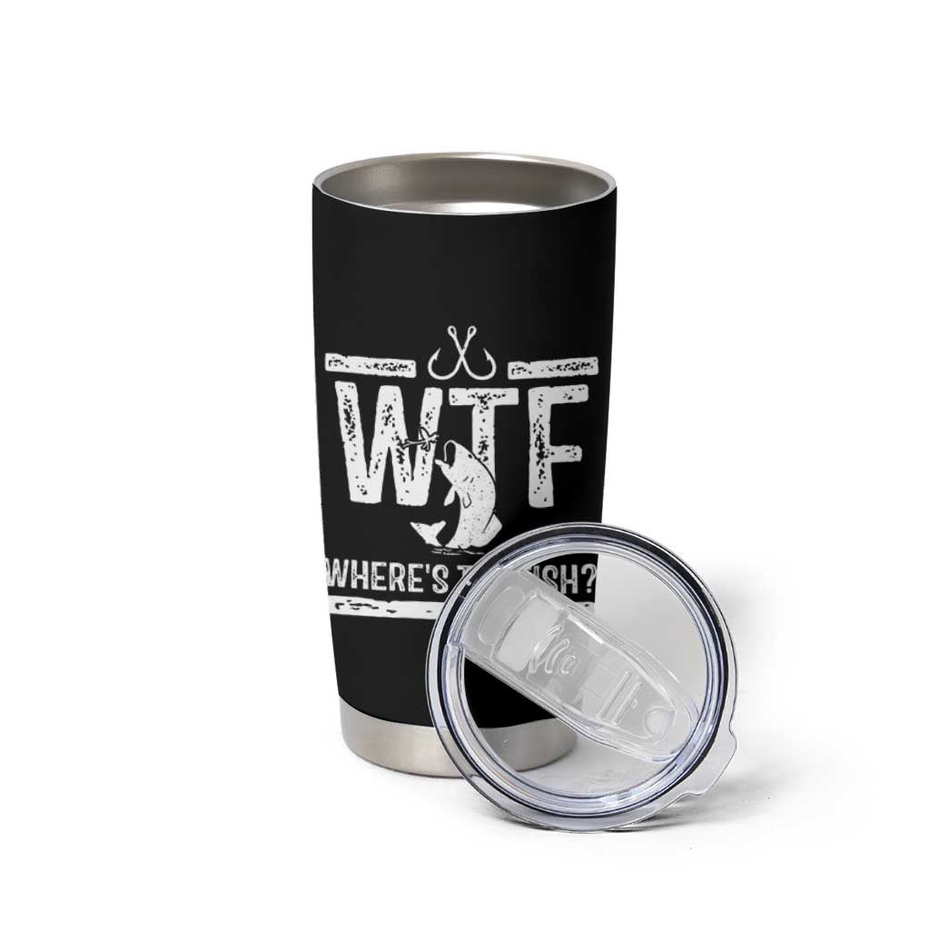 Where Is The Fish Tumbler Cup Funny WTF Fishing Gift
