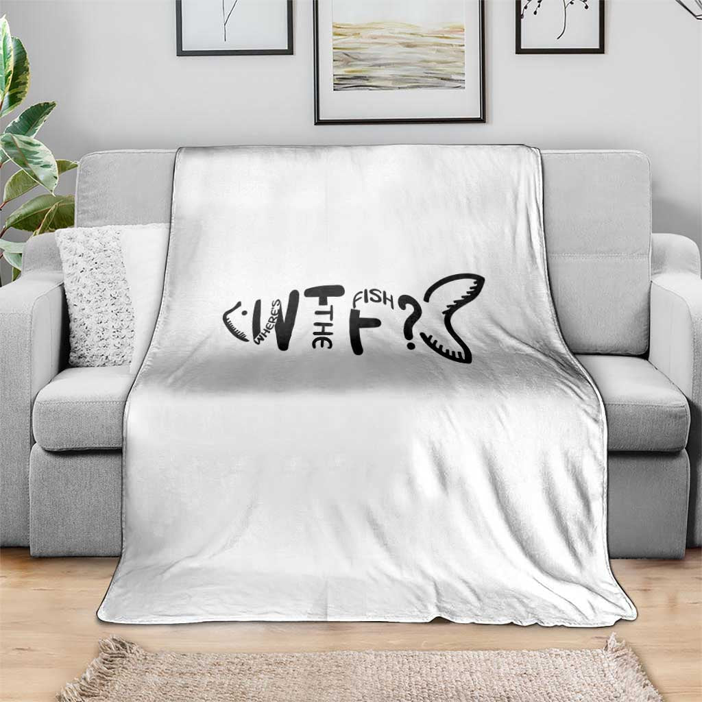 WTF Where Is The Fish Throw Blanket Funny Fisherman Gift