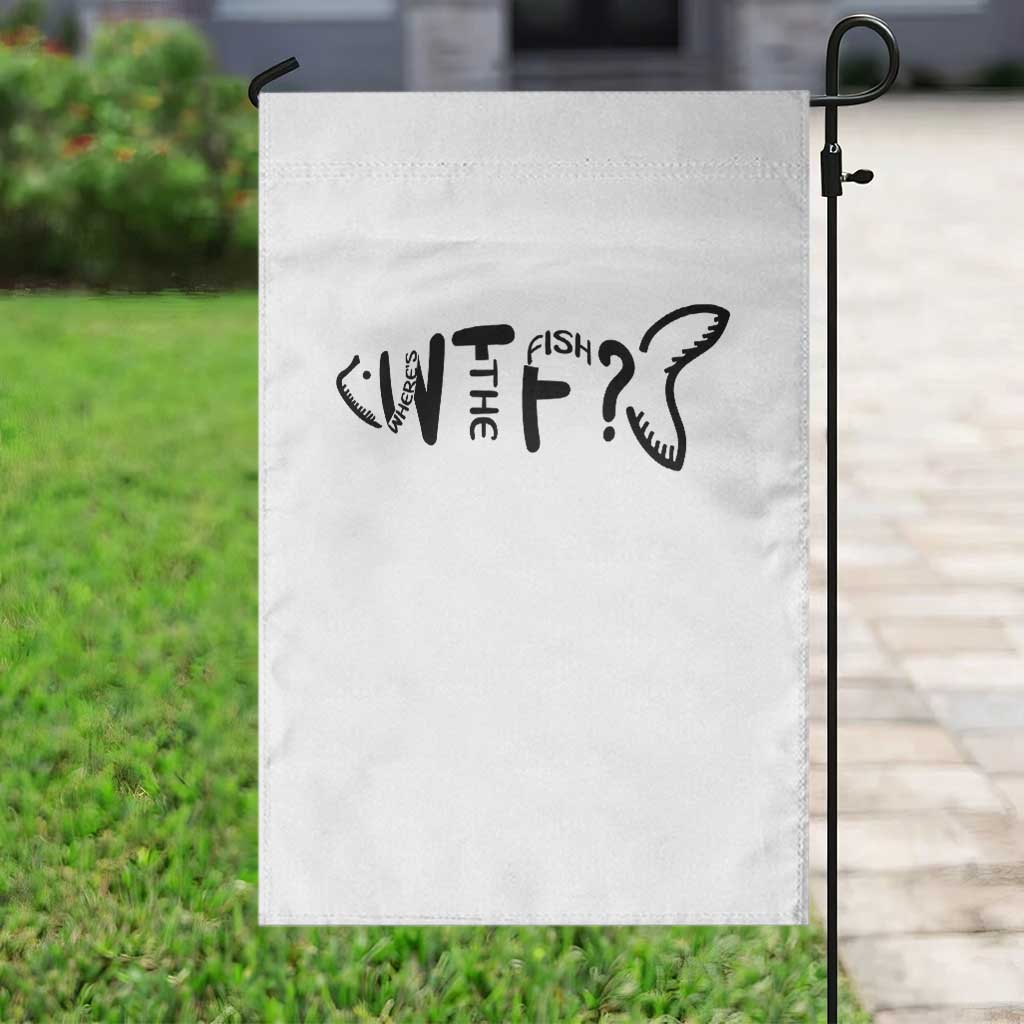 WTF Where Is The Fish Garden Flag Funny Fisherman Gift