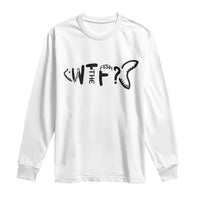 WTF Where Is The Fish Long Sleeve Shirt Funny Fisherman Gift