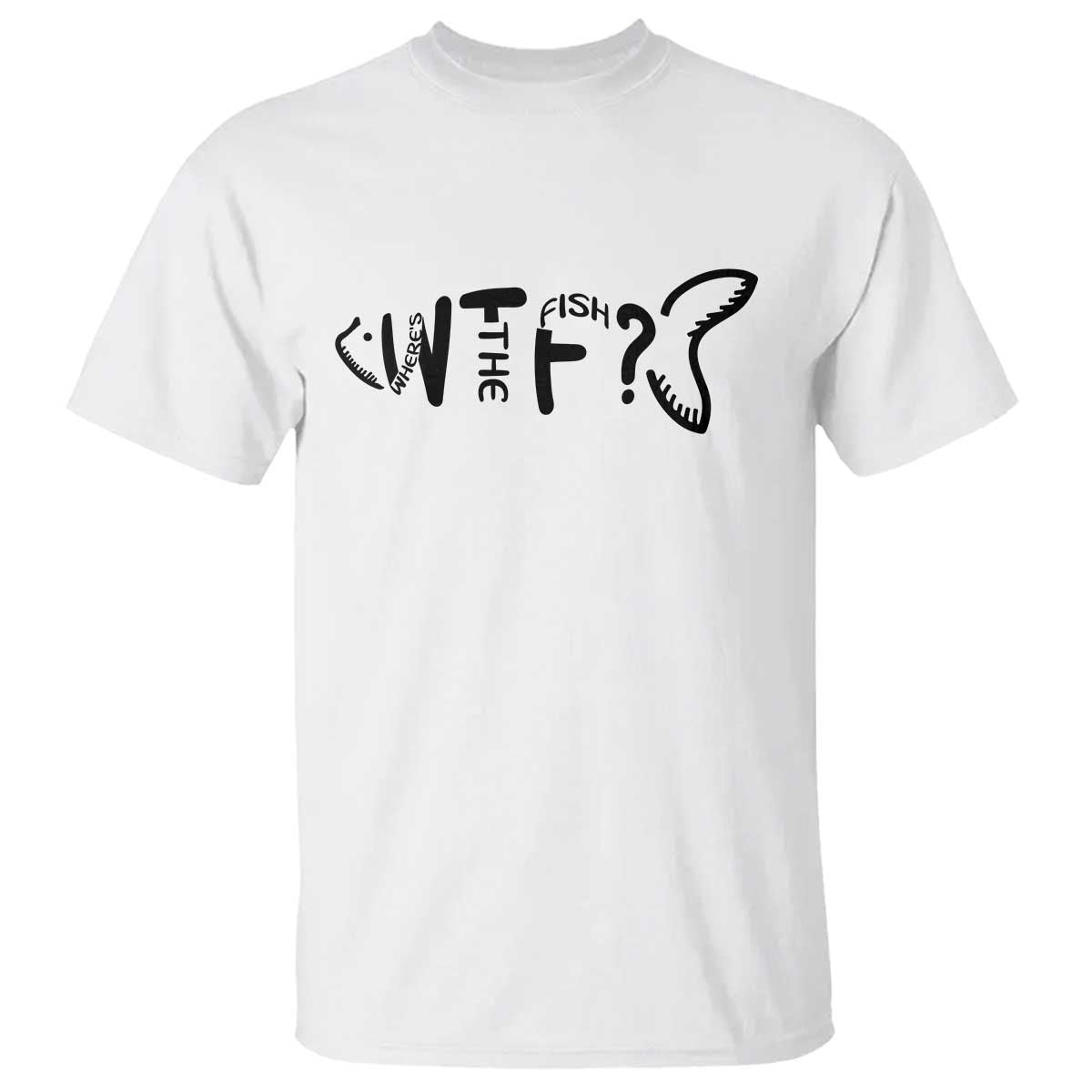 WTF Where Is The Fish T Shirt Funny Fisherman Gift