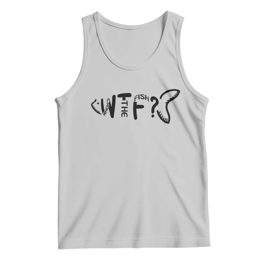 WTF Where Is The Fish Tank Top Funny Fisherman Gift