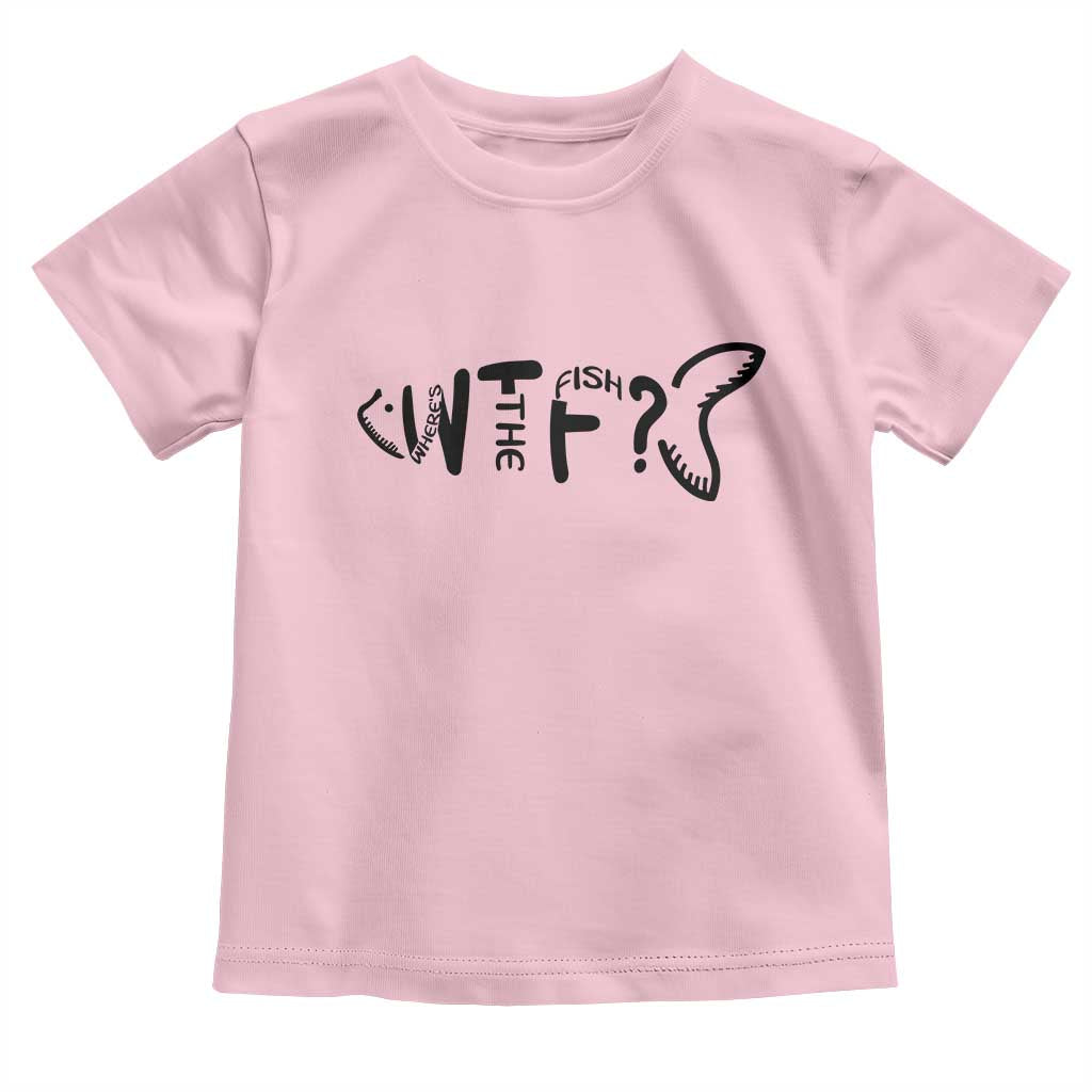 WTF Where Is The Fish Toddler T Shirt Funny Fisherman Gift