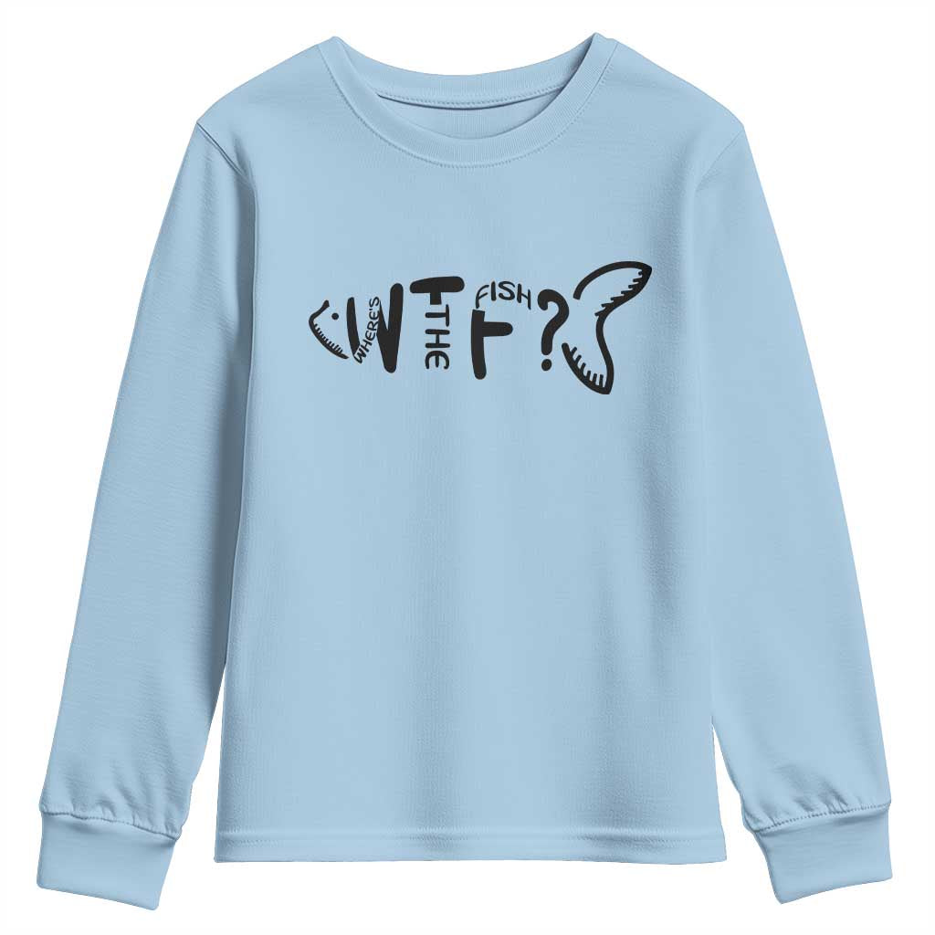 WTF Where Is The Fish Youth Sweatshirt Funny Fisherman Gift
