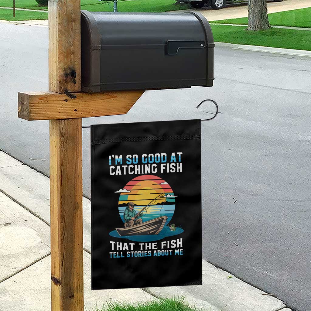 Funny Fishing Garden Flag Im So Good At Catching Fish Gift - Wonder Print Shop