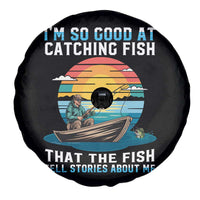 Funny Fishing Spare Tire Cover Im So Good At Catching Fish Gift - Wonder Print Shop