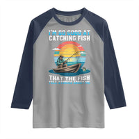 Funny Fishing Raglan Shirt Im So Good At Catching Fish Gift - Wonder Print Shop