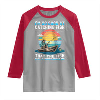 Funny Fishing Raglan Shirt Im So Good At Catching Fish Gift - Wonder Print Shop