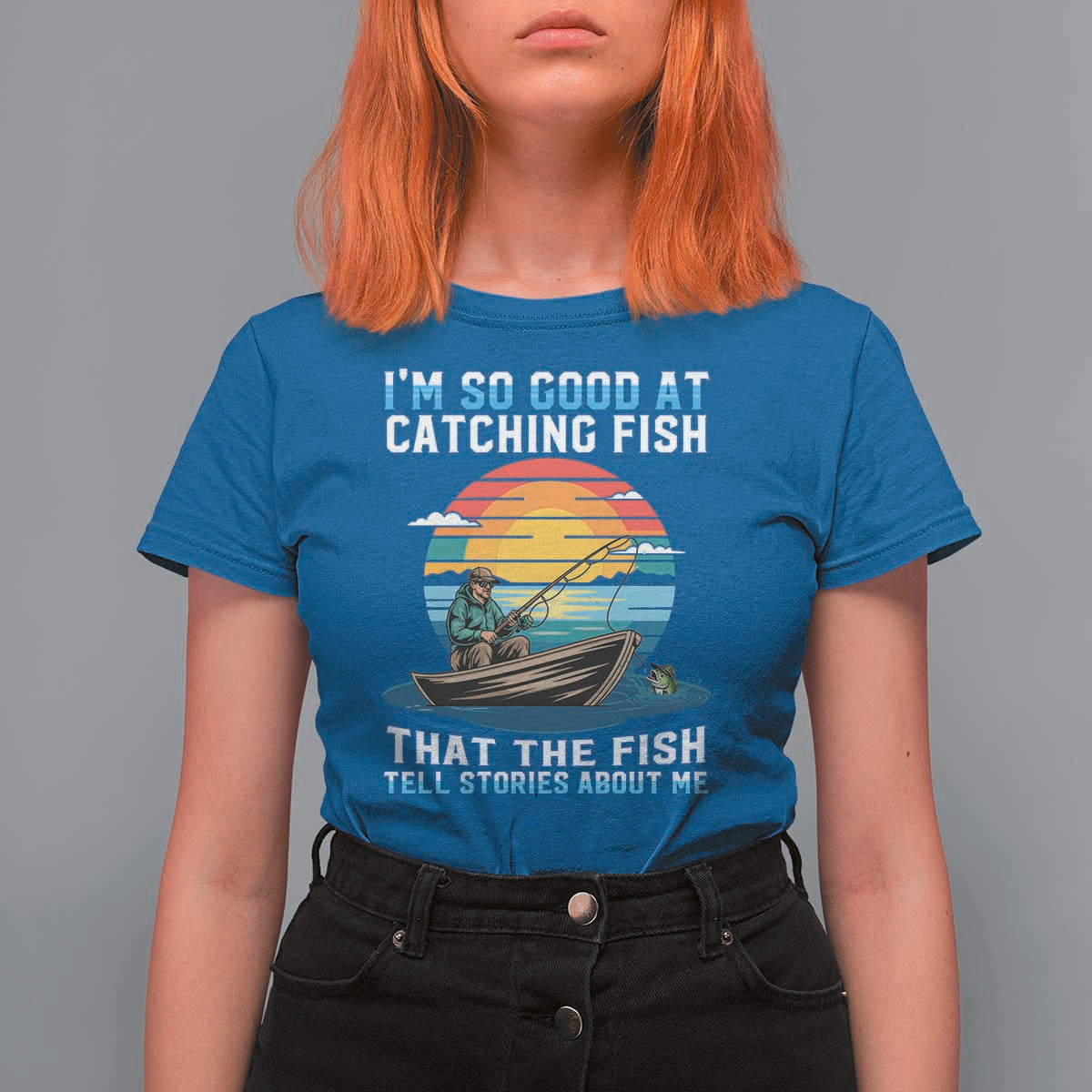 Funny Fishing T Shirt For Women Im So Good At Catching Fish Gift - Wonder Print Shop