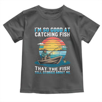 Funny Fishing Toddler T Shirt Im So Good At Catching Fish Gift - Wonder Print Shop