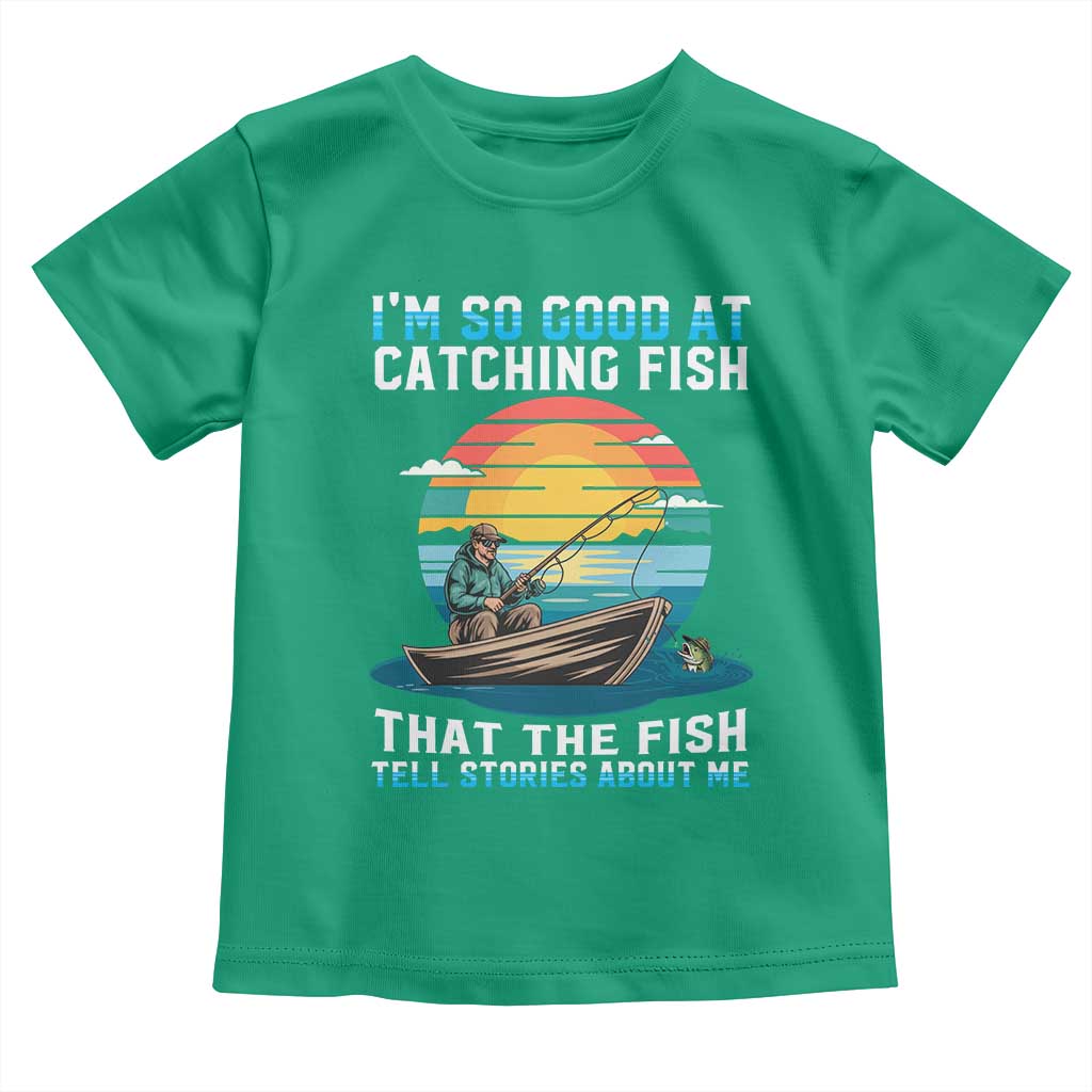 Funny Fishing Toddler T Shirt Im So Good At Catching Fish Gift - Wonder Print Shop