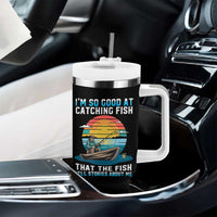 Funny Fishing Tumbler With Handle Im So Good At Catching Fish Gift