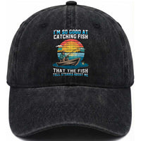 Funny Fishing Washed Cotton Baseball Cap Im So Good At Catching Fish Gift
