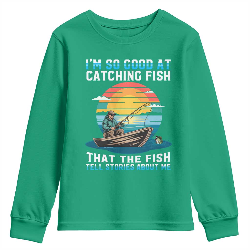 Funny Fishing Youth Sweatshirt Im So Good At Catching Fish Gift - Wonder Print Shop