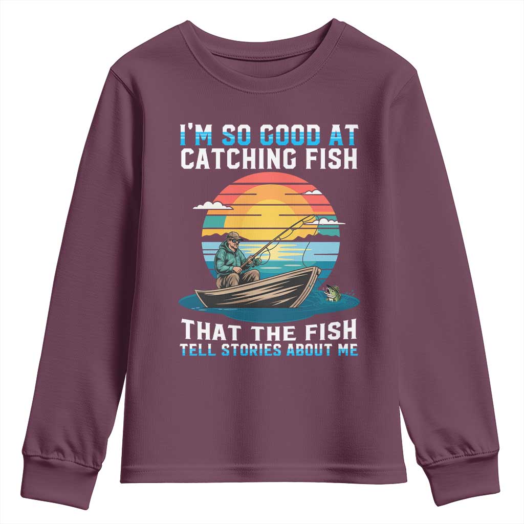 Funny Fishing Youth Sweatshirt Im So Good At Catching Fish Gift - Wonder Print Shop