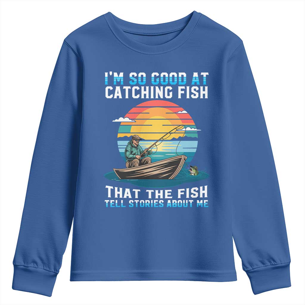 Funny Fishing Youth Sweatshirt Im So Good At Catching Fish Gift - Wonder Print Shop