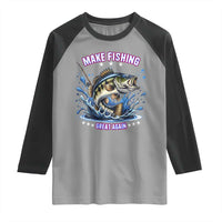Funny Make Fishing Great Again Raglan Shirt Fisherman Gift - Wonder Print Shop