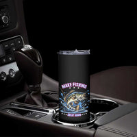 Funny Make Fishing Great Again Skinny Tumbler Fisherman Gift