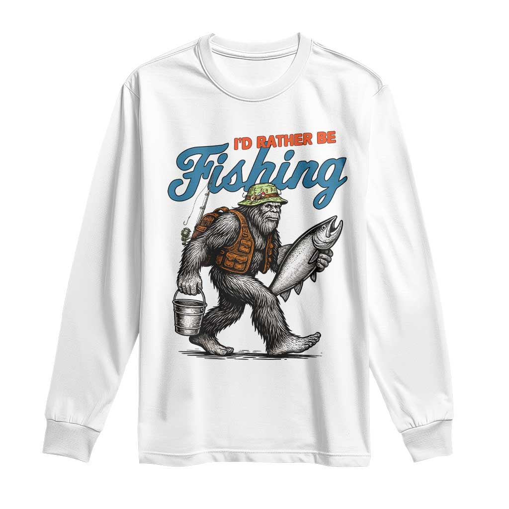 Id Rather Be Fishing Long Sleeve Shirt Funny Bigfoot Fishing - Wonder Print Shop