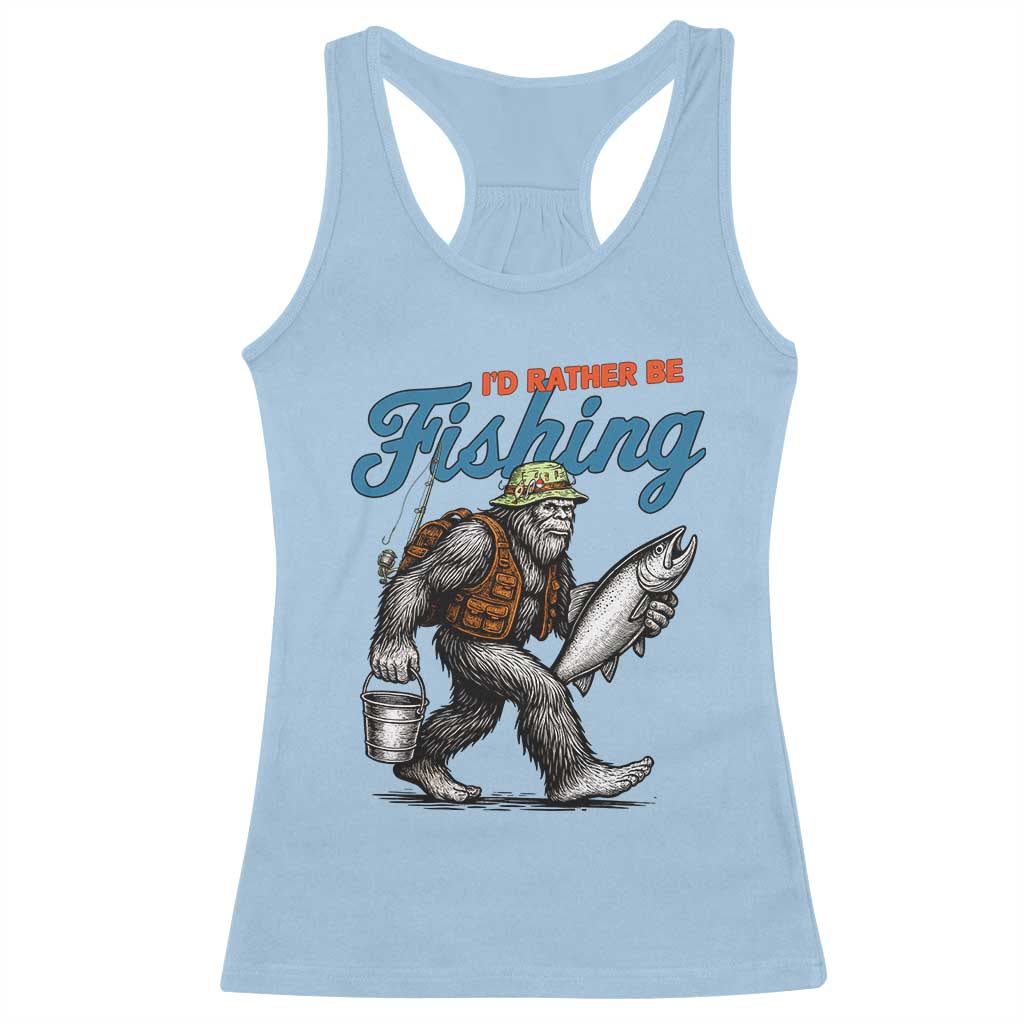 Id Rather Be Fishing Racerback Tank Top Funny Bigfoot Fishing - Wonder Print Shop