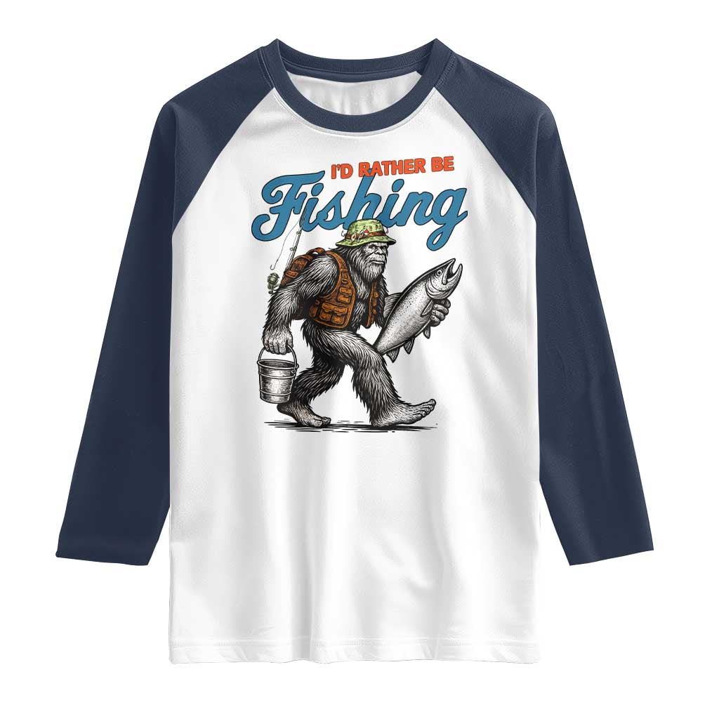 Id Rather Be Fishing Raglan Shirt Funny Bigfoot Fishing - Wonder Print Shop