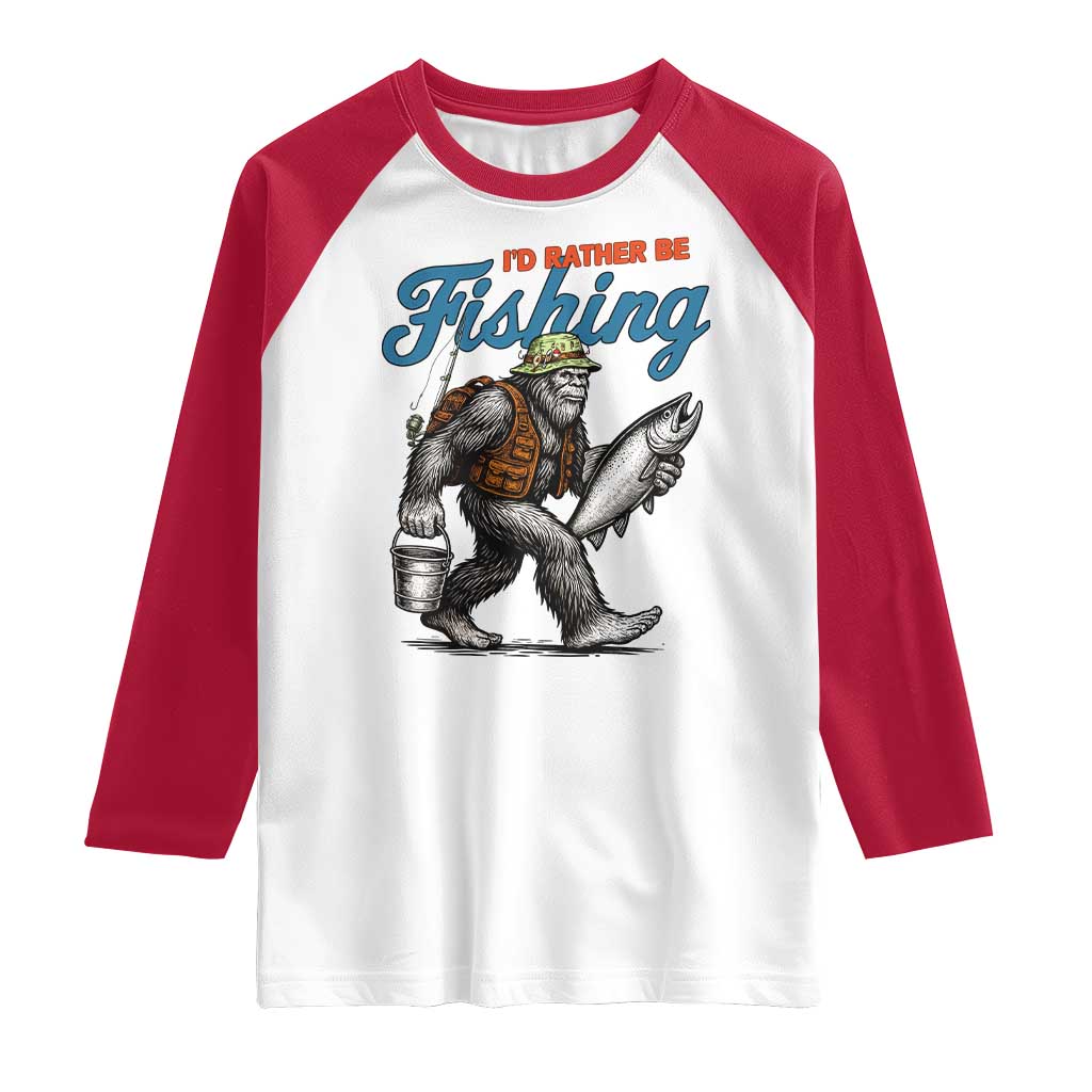 Id Rather Be Fishing Raglan Shirt Funny Bigfoot Fishing - Wonder Print Shop